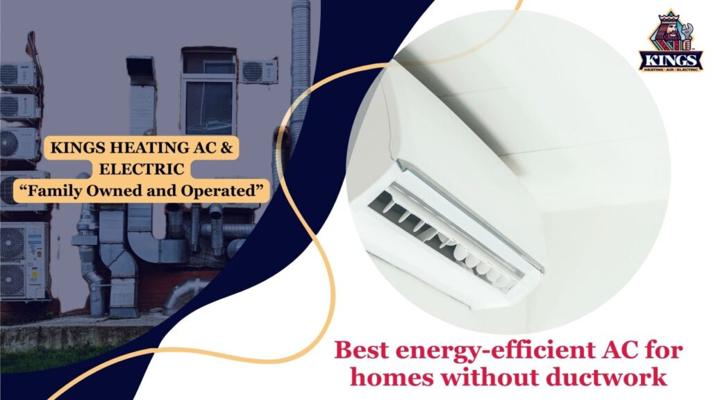 Best energy-efficient AC for homes without ductwork