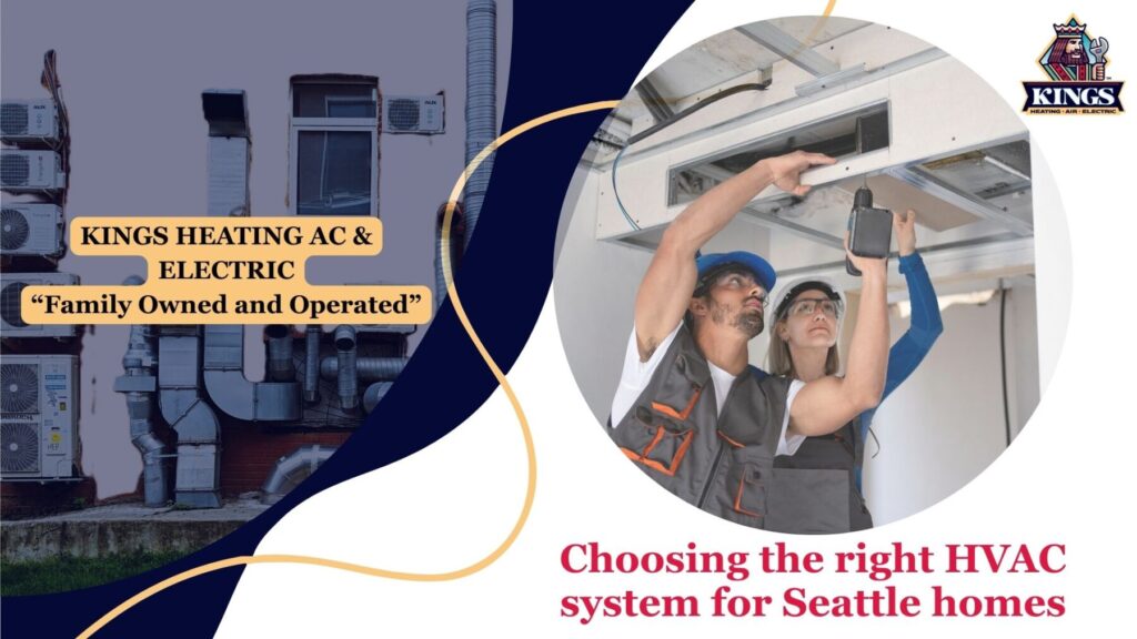 Choosing the right HVAC system for Seattle homes
