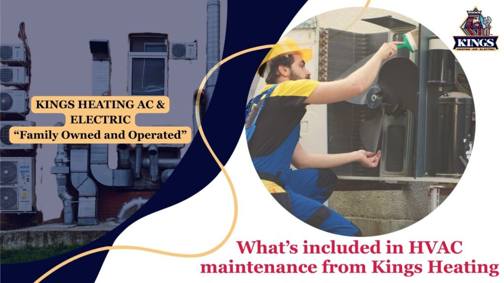 Included in HVAC maintenance from Kings Heating 